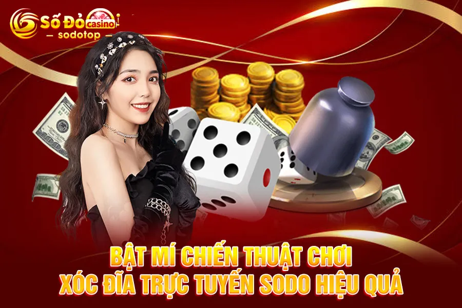bật-mí-chiến-thuật-chơi-xóc-đĩa-trực-tuyến-sodo-hiệu-quả