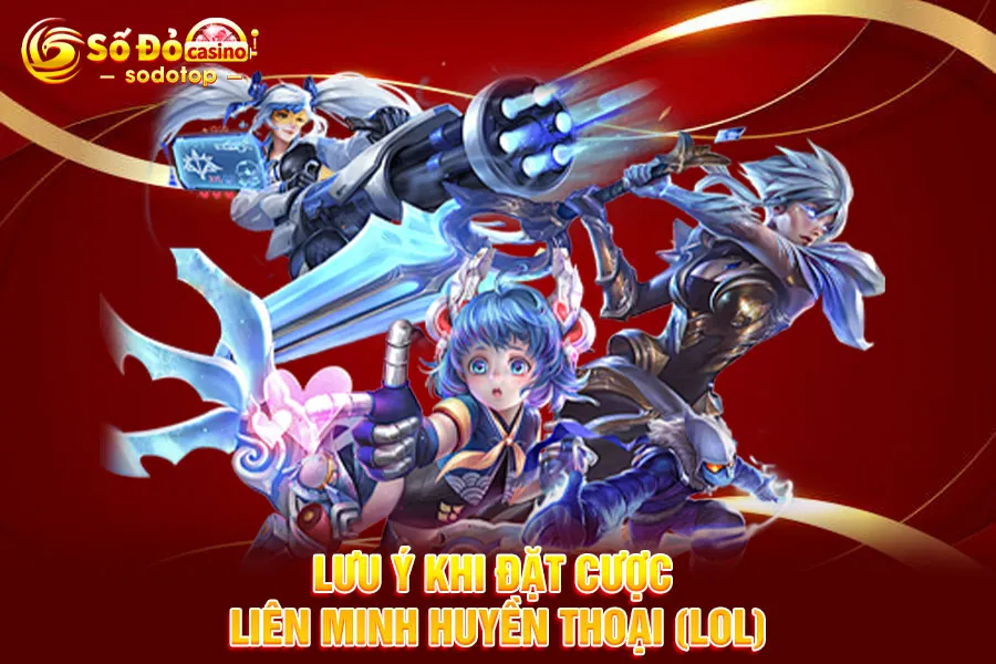 lưu-ý-khi-đặt-cược-liên-minh-huyền-thoại-lol