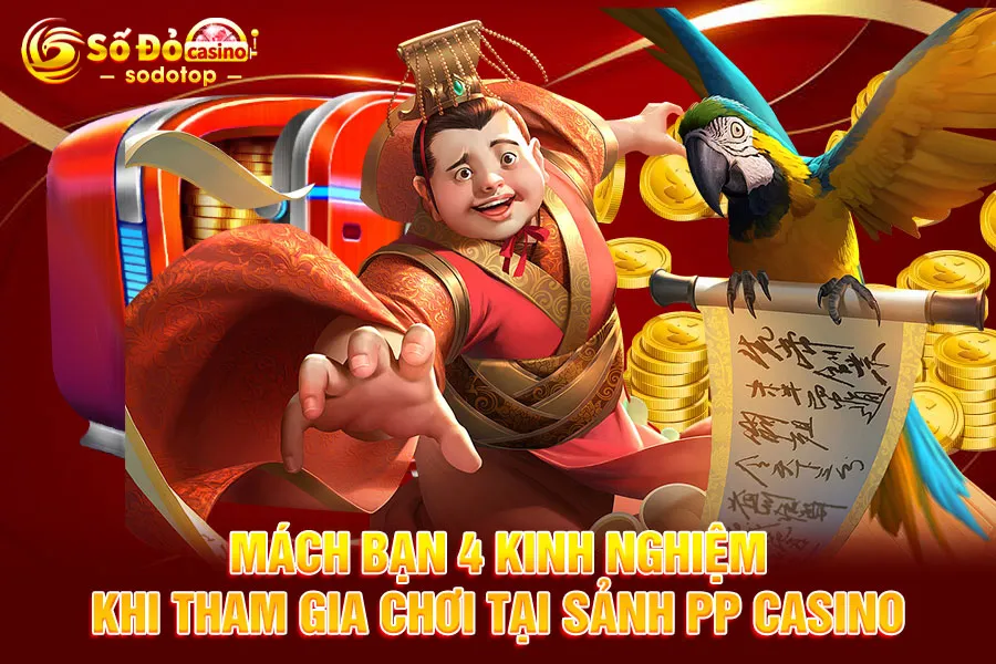 mách-bạn-4-kinh-nghiệm-khi-tham-gia-chơi-tại-sảnh-pp casino