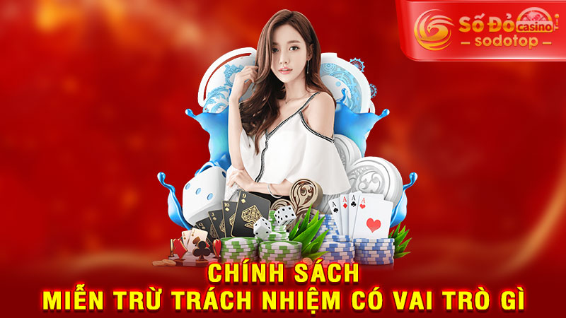 chính sách miễn trừ trách nhiệm có vai trò gì